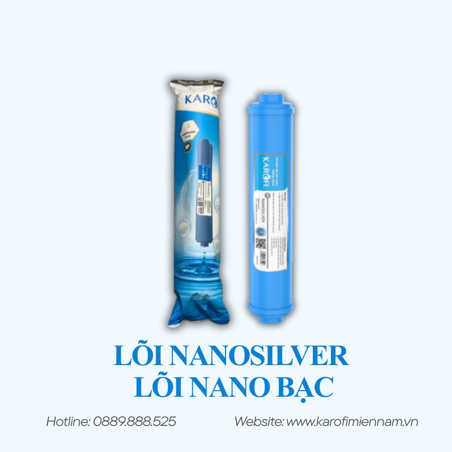 LÕI NANOSILVER (LÕI NANO BẠC) - LÕI 6/7/8/9/10