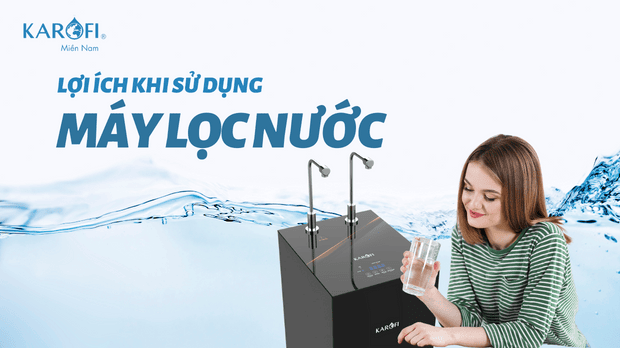 Loi Ich Khi Su Dung May Lo Nuoc Karofi