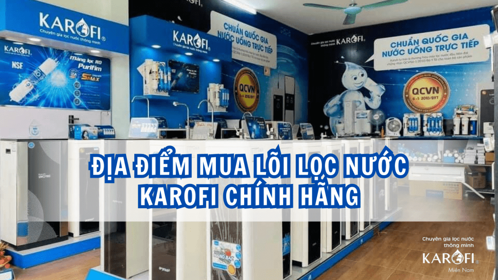 Địa điểm mua lõi lọc nước Karofi chính hãng