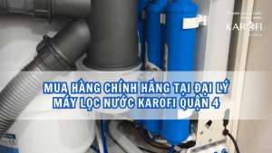 Mua hàng chính hãng tại đại lý máy lọc nước Karofi Quận 4