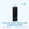Máy lọc nước nóng lạnh Karofi KAD-M68