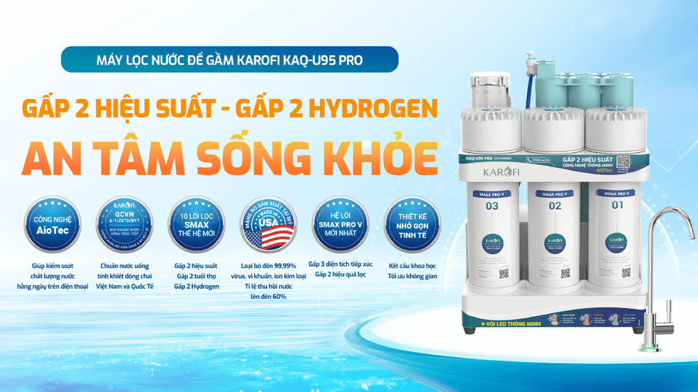 Karofi KAQ-U95 Pro, gấp đôi hiệu suất, gấp đôi hydrogen