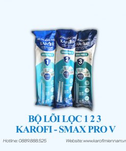 BỘ LÕI LỌC 1 2 3 KAROFI - SMAX PRO V