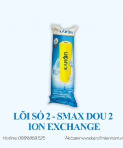 LÕI SỐ 2 - SMAX DOU 2 ION EXCHANGE